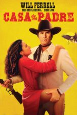 Nonton Film Casa de Mi Padre (2012)